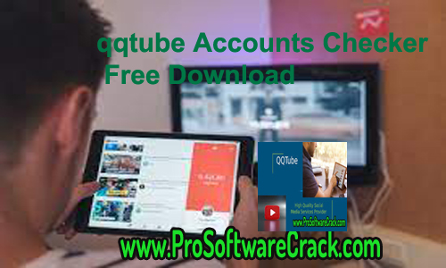 qqtube Accounts Checker with Key