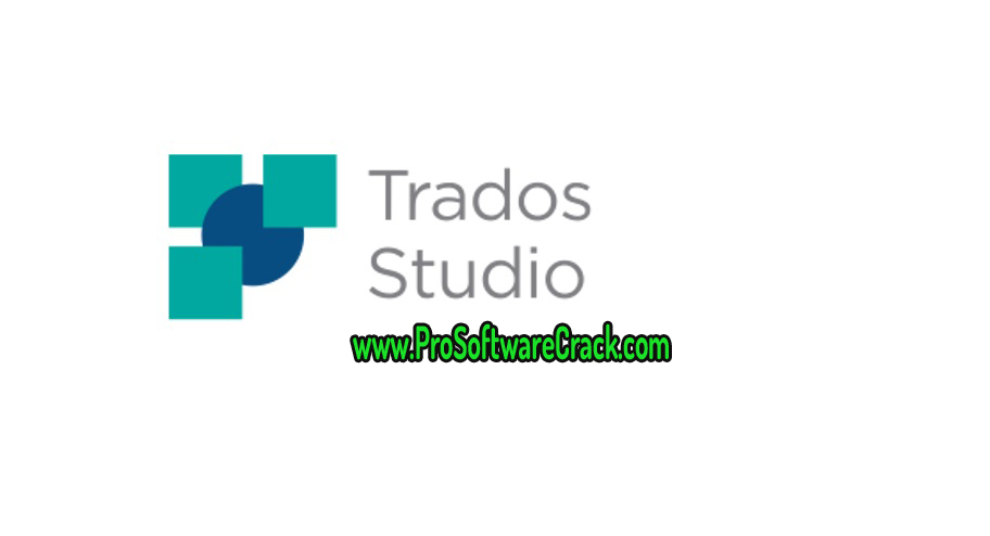 Trados Studio 2022 Professional v17.0.0.11594 + Fix 