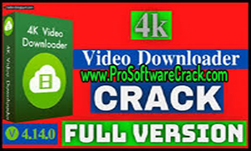 4K Video Downloader v.4.13.3 with Key